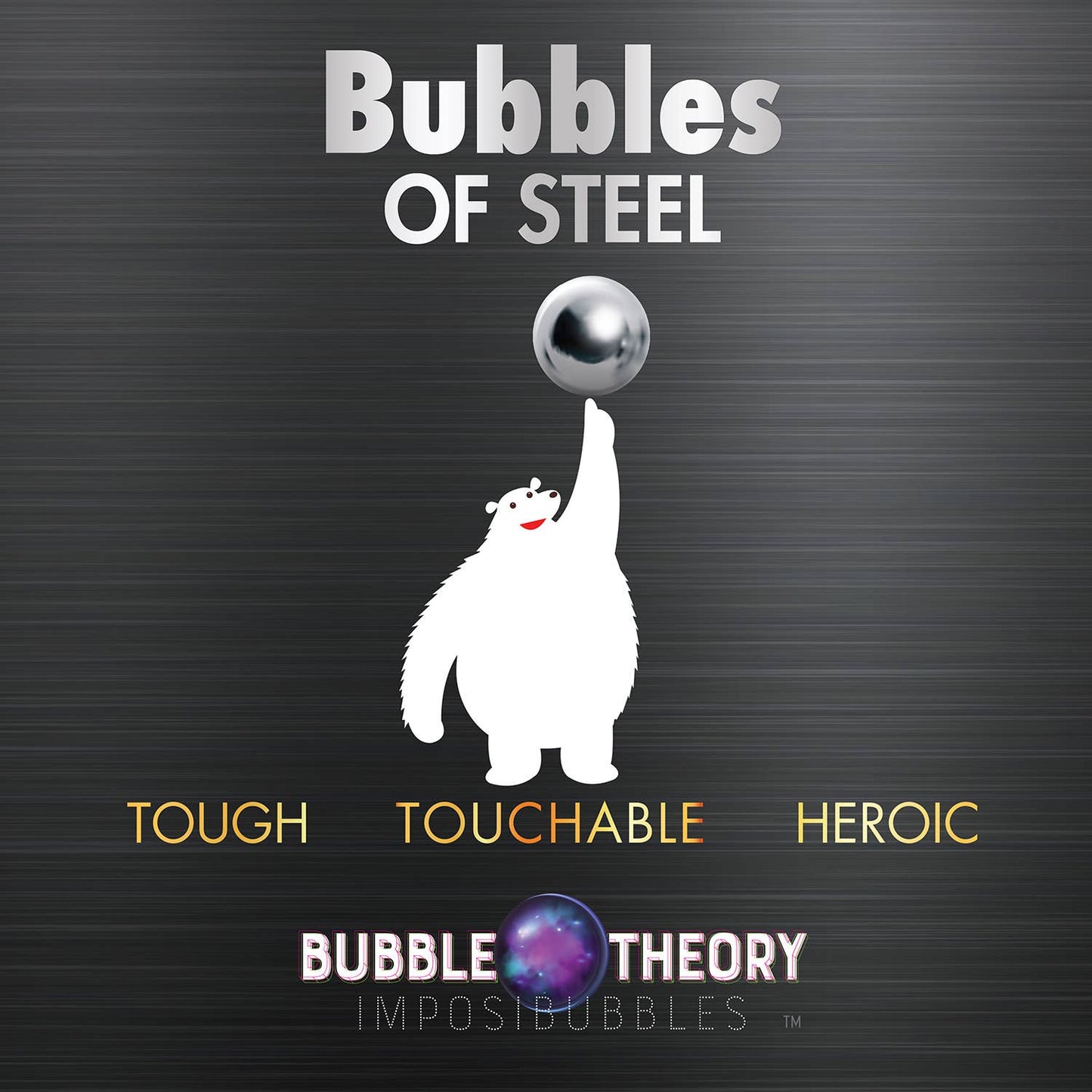 Copernicus Toys - Bubbles of Steel: Touchable and Heroic bubbles